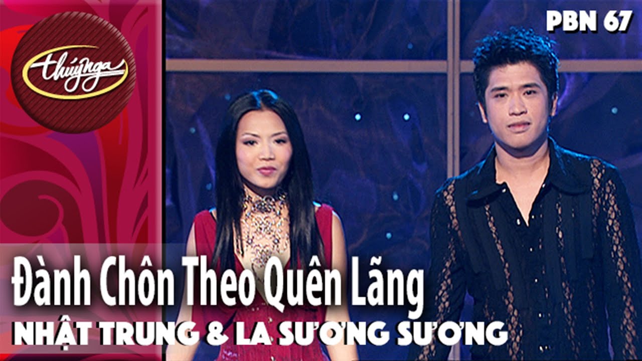 PBN 67 | Nhật Trung & La Sương Sương - Đ&agrave;nh Ch&ocirc;n Theo Qu&ecirc;n L&atilde;ng