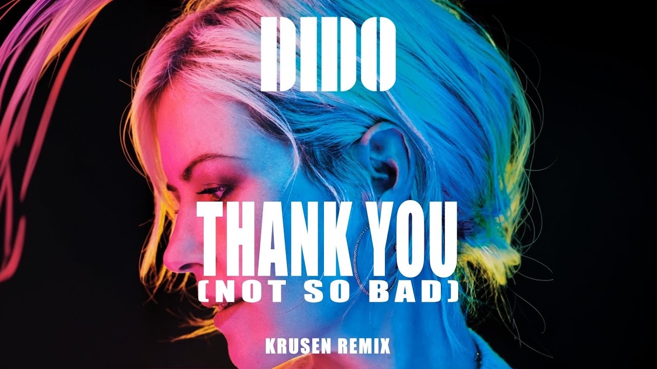 Dido - Thank You (Not So Bad) (Krusen Remix)