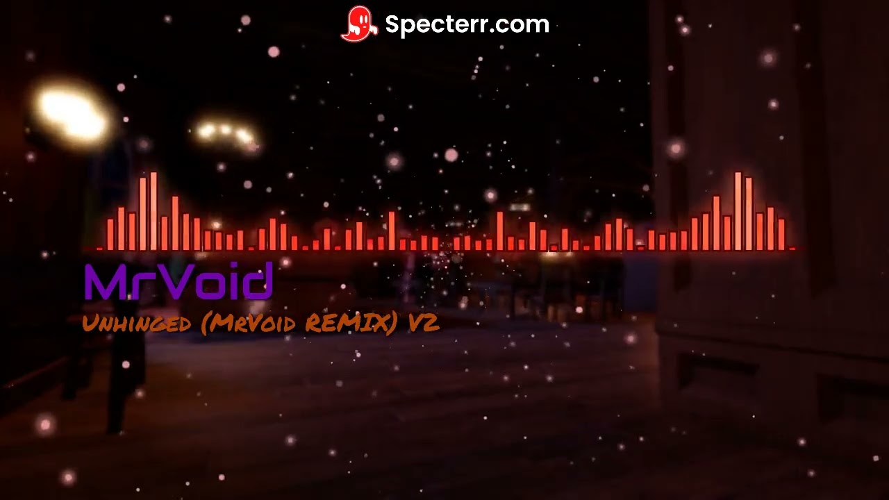 UNHINGED (MrVoid REMIX V2)
