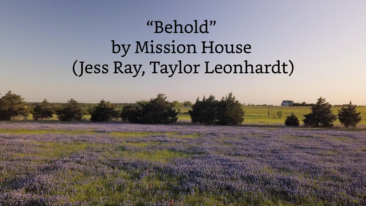 Behold - Mission House - Lyrics