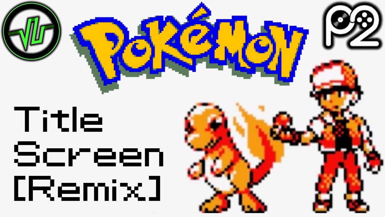 Pokémon Title Screen (Remix) [Player2 & @Vector_U]