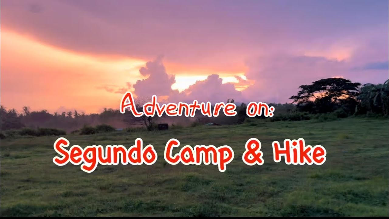 On Segundo Camp & Hike: Tent Upgrade… Shine Crave at May Nadulas Din?! | Naic, Cavite