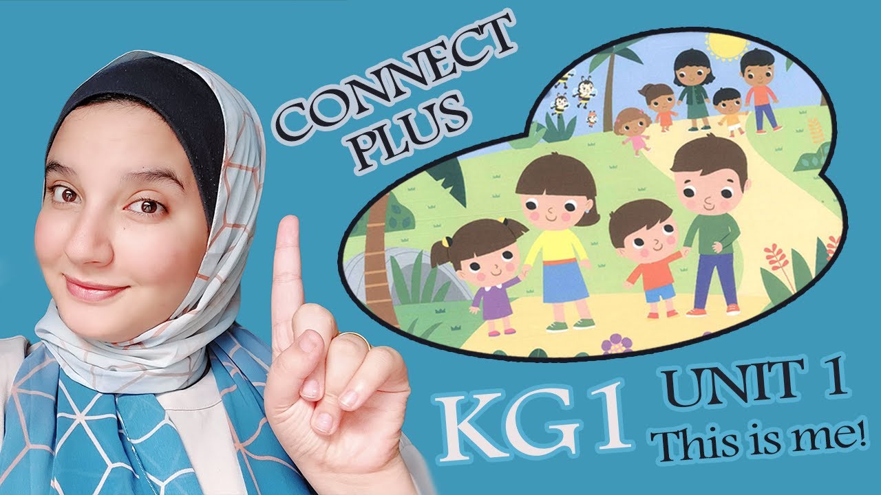 CONNECT PLUS - KG1 - UNIT 1 - PART 1 - TERM 1 - كونيكت بلس كي جي 1 الوحدة الأولى الجزء الأول
