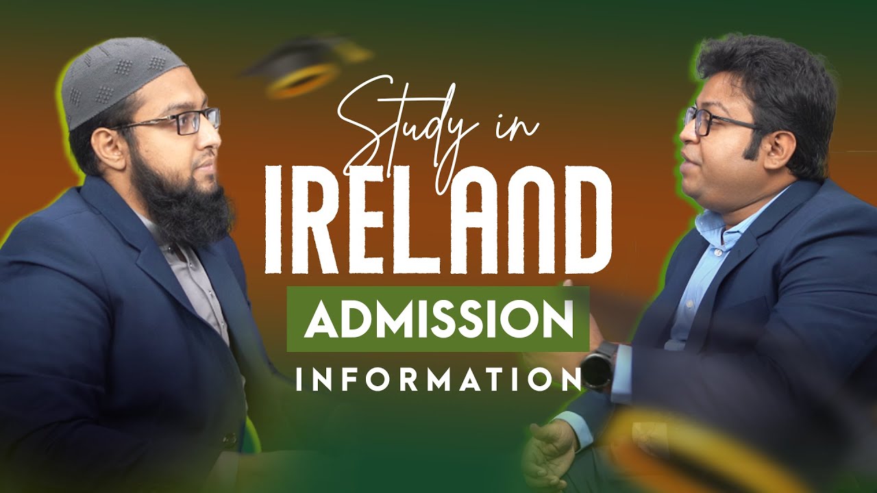Study in Ireland from Bangladesh । আয়ারল্যান্ডে উচ্চশিক্ষার সকল তথ্য 