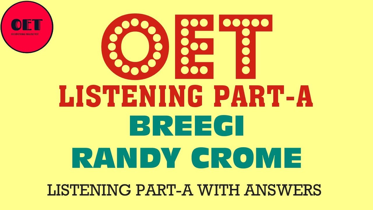 OET Listening practice materials- Part-A: Breegi and Randy Crome