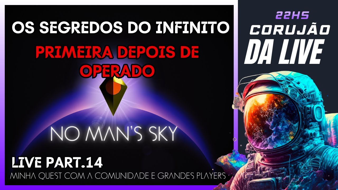 🔴 LIVE #14 COMUNIDADE NO MAN'S SKY - PRIMEIRA LIVE DEPOIS DE OPERADO - DO INICIANTE AO AVANÇADO 