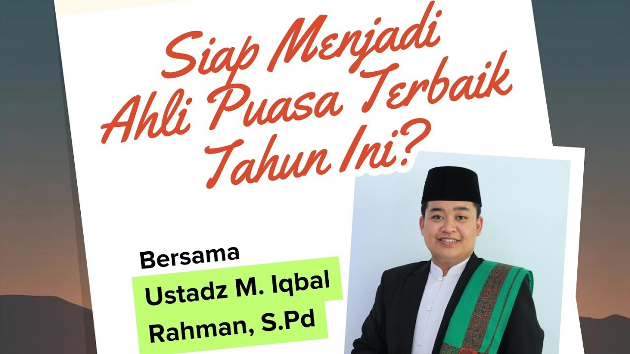 Kajian Subuh: Siapkah Menjadi Ahli Puasa Terbaik Tahun Ini? - Ustadz M. Iqbal Rahman | 22 Feb 2025