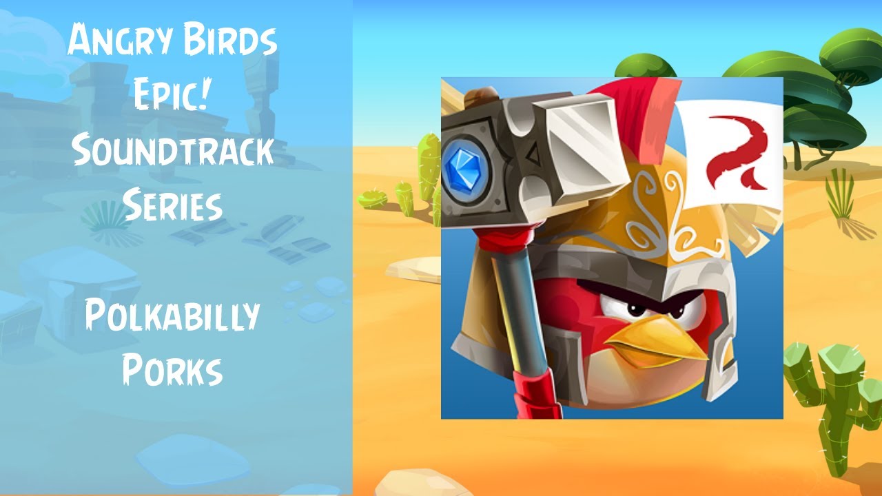 Angry Birds Epic Soundtrack | Polkabilly Porks | ABFT