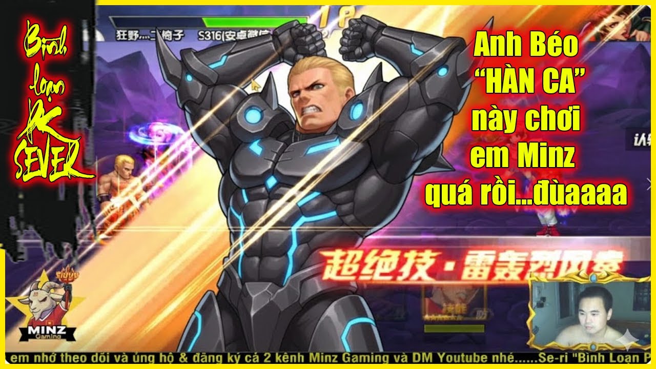 ღ KOF98UMOL ★ 【Bình loạn 100% Độc Chiêu 】 Anh Béo HÀN CA này chơi em Minz quá rồi...đùaaaa💥