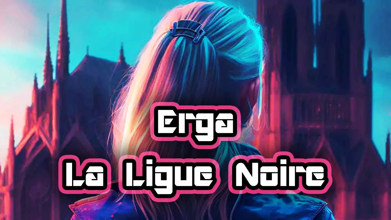 Erga - La Ligue Noire (Album Âge d'or)
