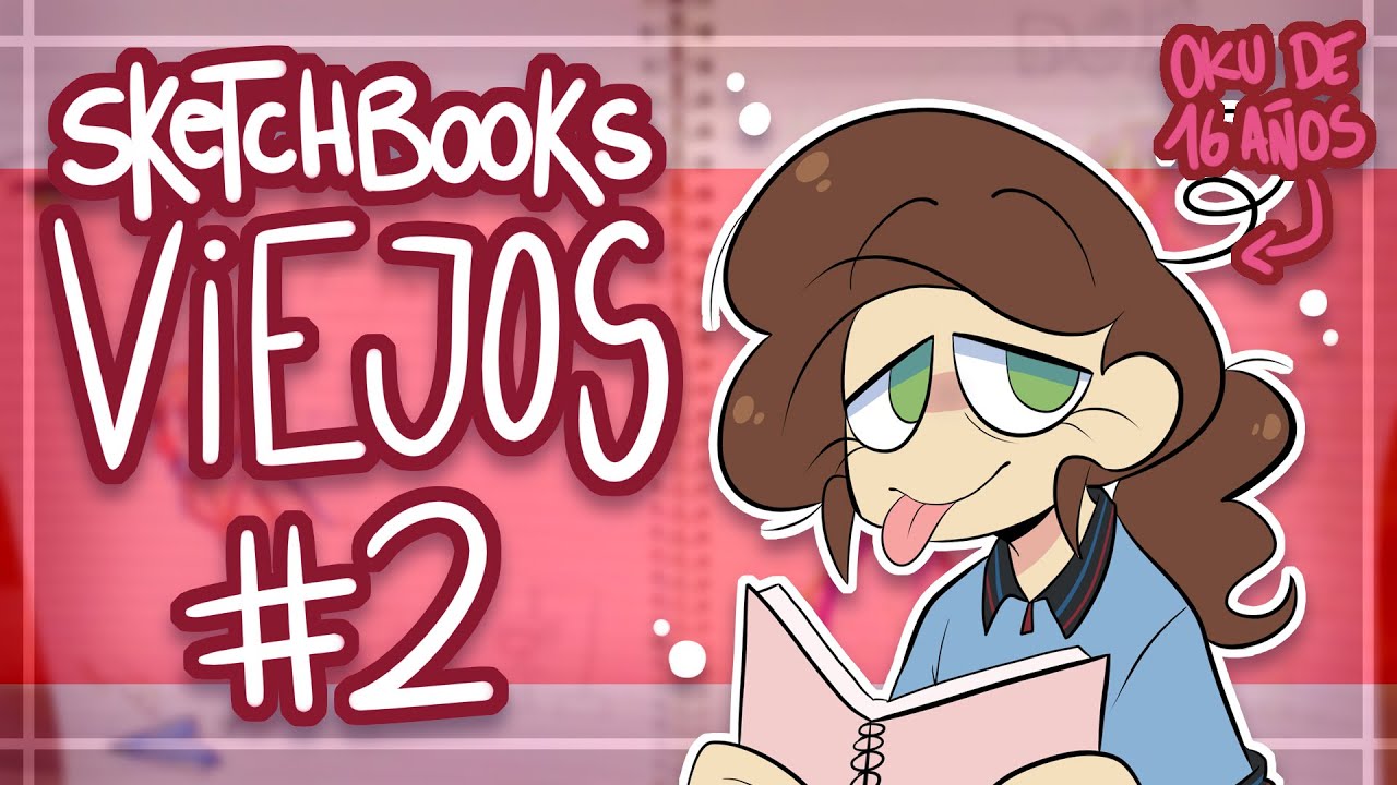 Viendo SKETCHBOOKS VIEJOS #2 (2017-2018)