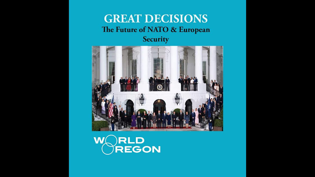 Great Decisions 2025: The Future of NATO and European Security