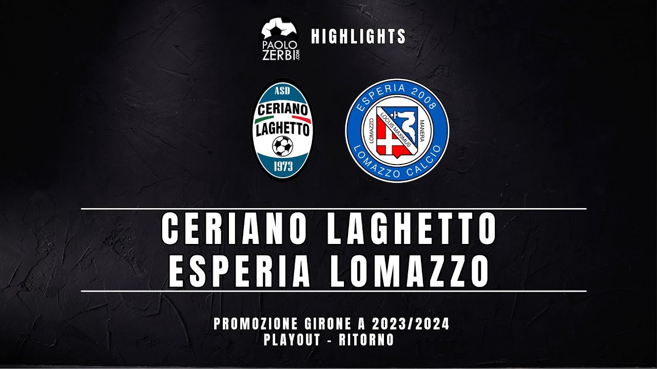 [HIGHLIGHTS] Playout ritorno Promozione Gir. A 23/24 - Ceriano Laghetto - Esperia Lomazzo