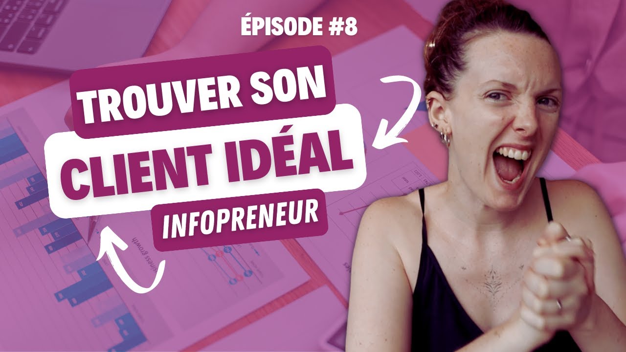 CLIENT IDÉAL : LE GUIDE COMPLET | EP#8 Comment définir son client idéal