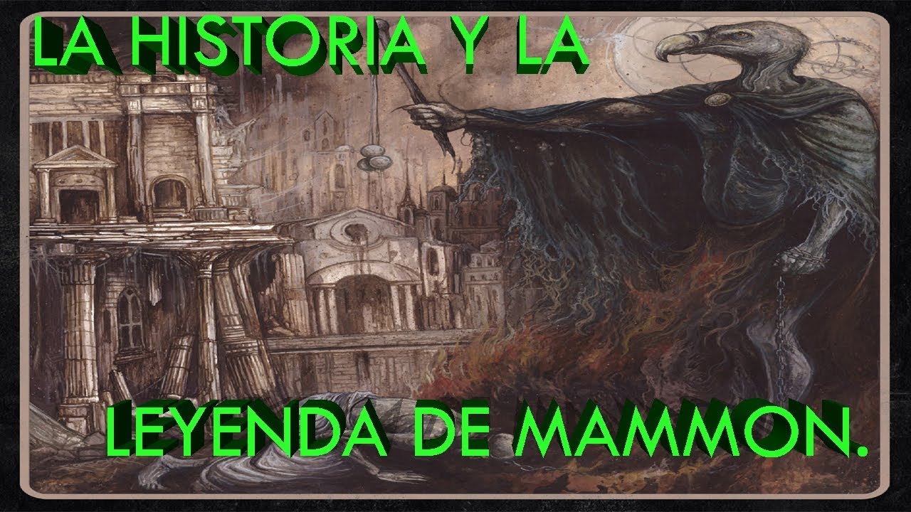 La HISTORIA y la LEYENDA de MAMMON 👿