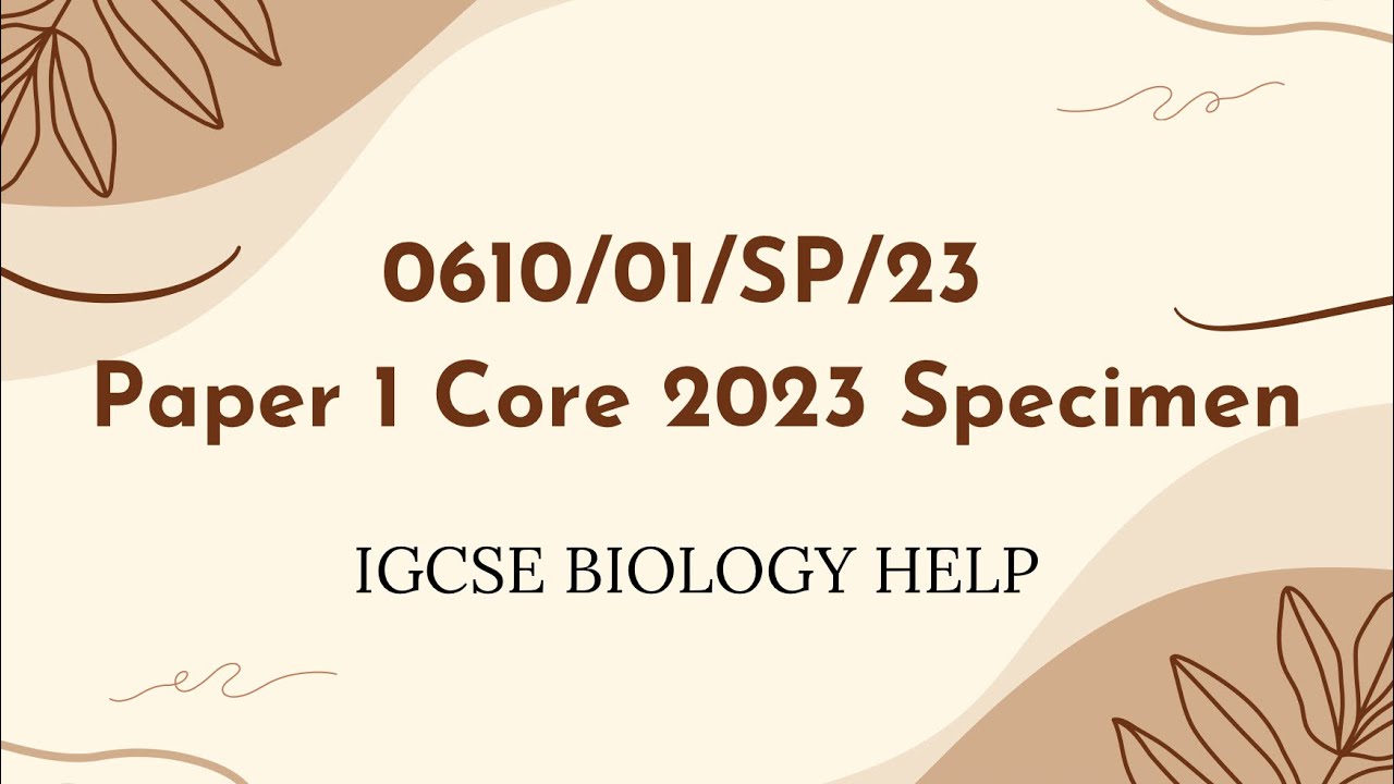 IGCSE BIOLOGY 0610 CORE 2023 SPECIMEN PAPER 1 SOLVED 0610/01/SP/23