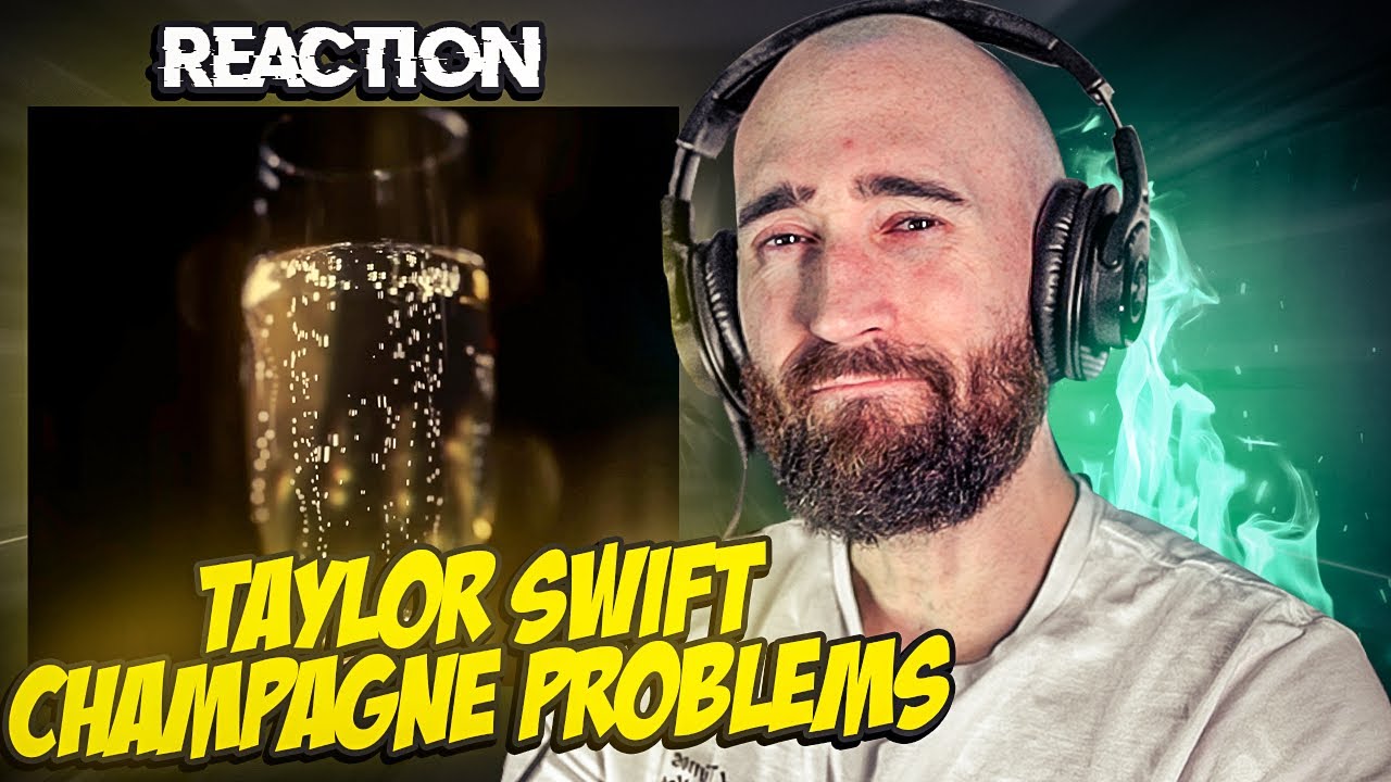 TAYLOR SWIFT - CHAMPAGNE PROBLEMS [FIRST TIME REACTION]