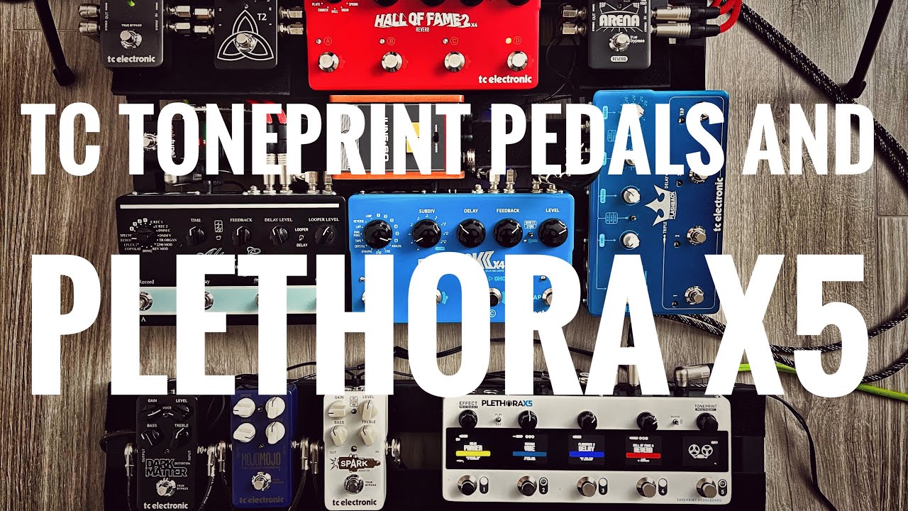 TC Electronic Plethora X5 and TonePrint Pedals