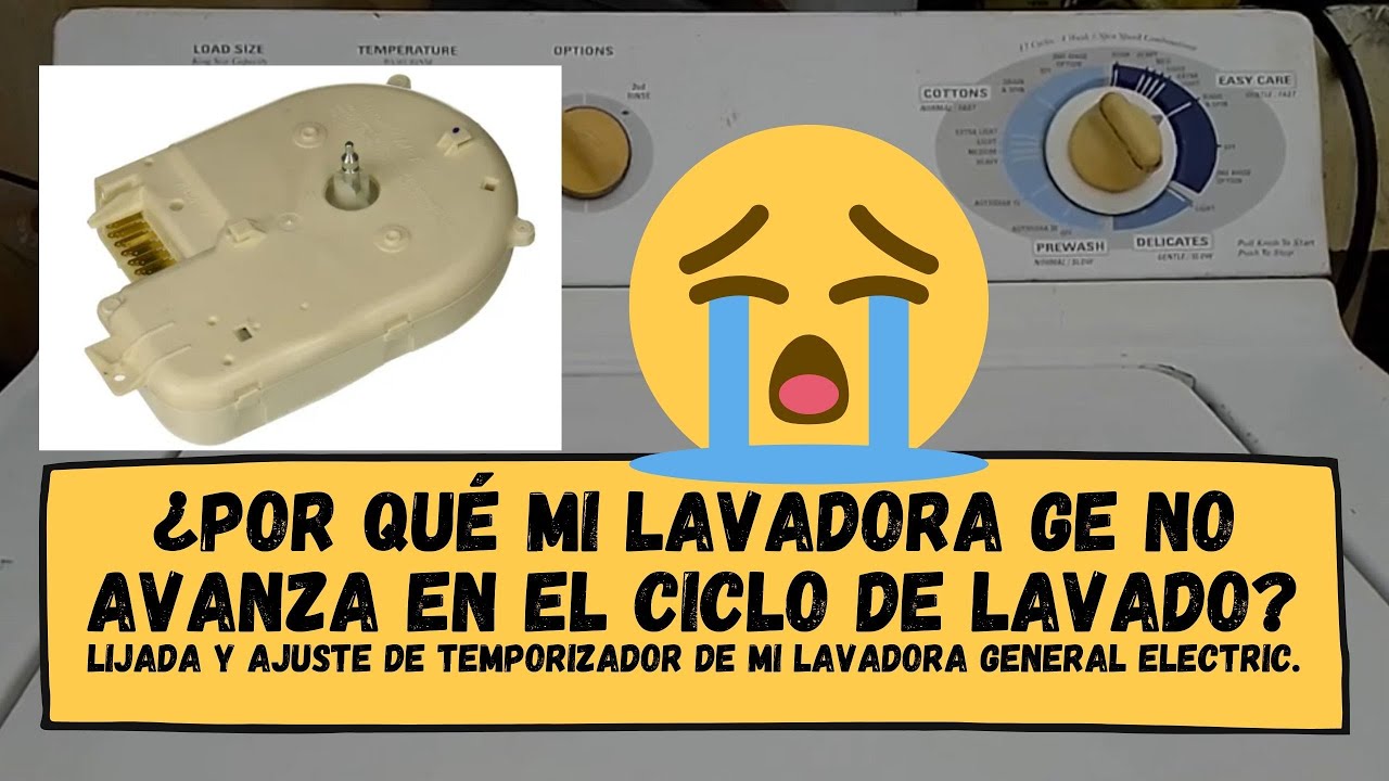 Lijada y ajuste de temporizador de lavadora General Electric que no avanzaba en el ciclo de lavado.