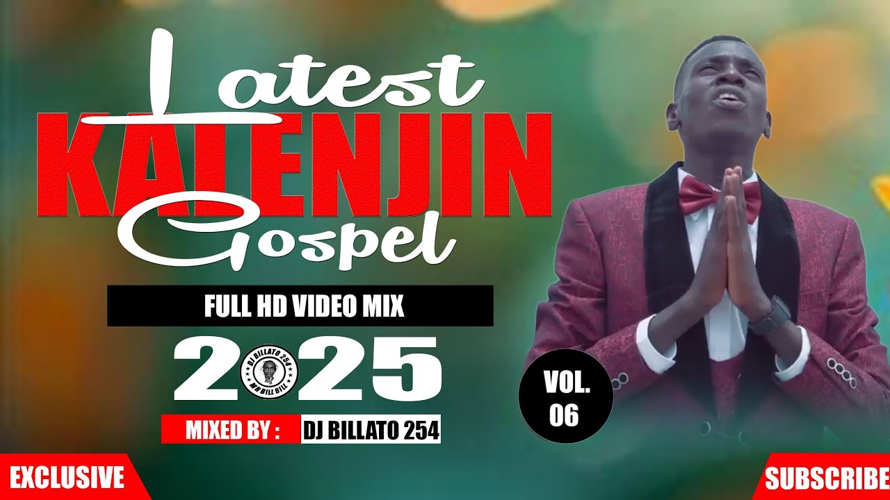 DJ BILLATO 254 BEST OF KALENJIN GOSPEL HD VIDEO MIX VOL.6 (2025) MANENYUN LUGET