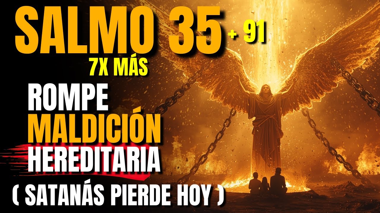 ⚔️ Profecía del Salmo 35 + 91 7 veces más— DESTRUYE altares de BRUJERÍA y maldiciones hereditarias