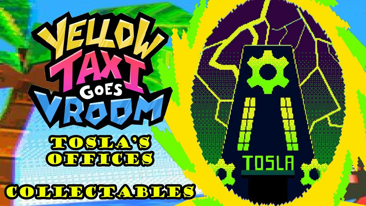 Yellow Taxi Goes Vroom: Tosla's Offices - Collectables Location