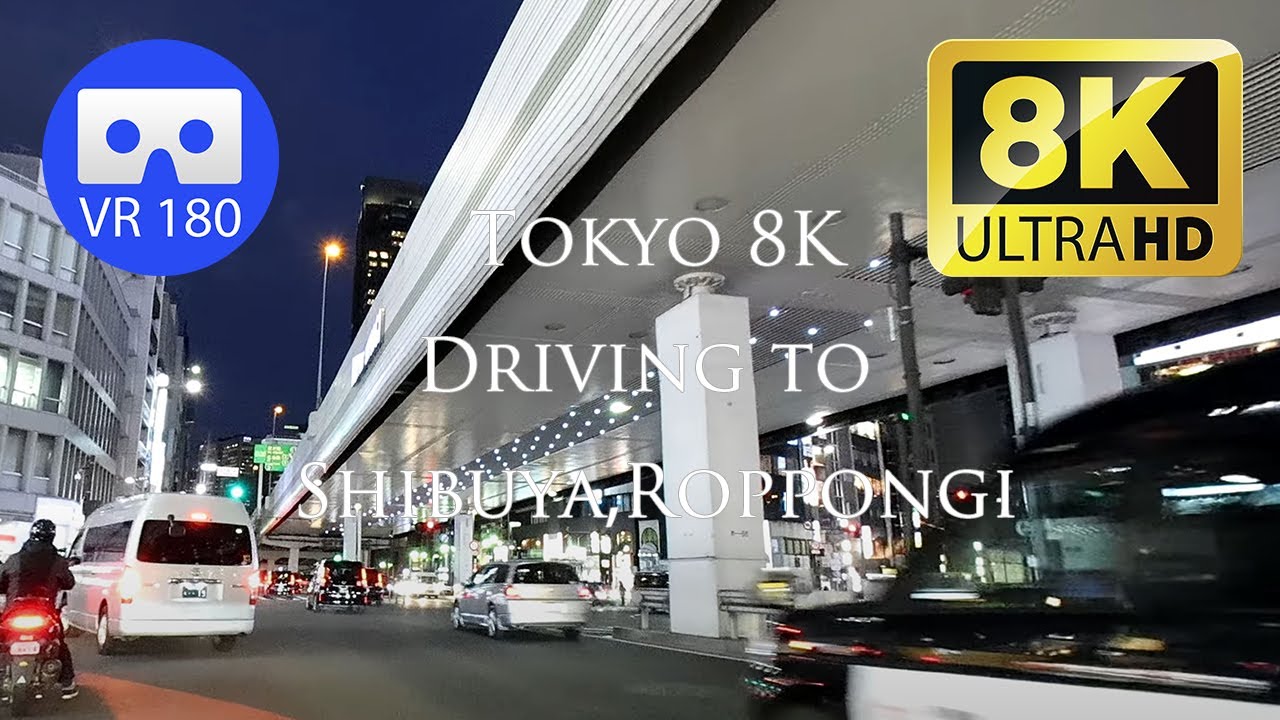 [180VR] VR Driving to Shibuya, Roppongi taken with EOSVR RF5.2mm [Tokyo Driving 8K]