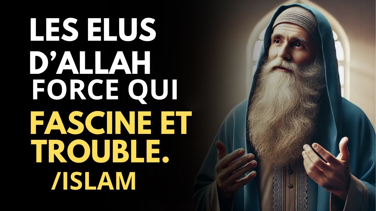 La puissance spirituelle des élus et son effet sur les autres - ISLAM