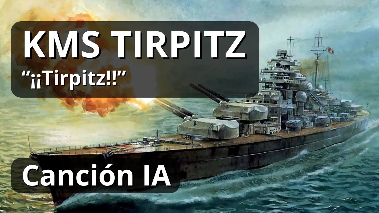 Tirpitz!! || KMS Tirpitz (Canción IA)