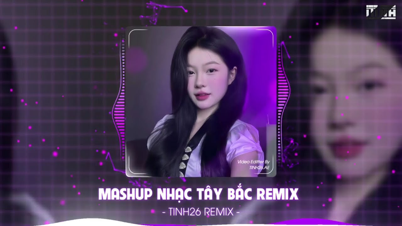 MASHUP LĂM TƠI VER 2 (TINH26 REMIX) x NÉT ĐẸP BẢN LÀNG REMIX -  NHẠC TÂY BẮC HOT TIKTOK 2026