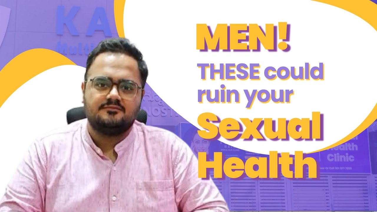 Signs&nbsp;You&nbsp;Need&nbsp;to&nbsp;See&nbsp;A&nbsp;Sex&nbsp;Doctor&nbsp;- Top 3 Signs&nbsp;for Male Sexual Health | Dr. Nikunj