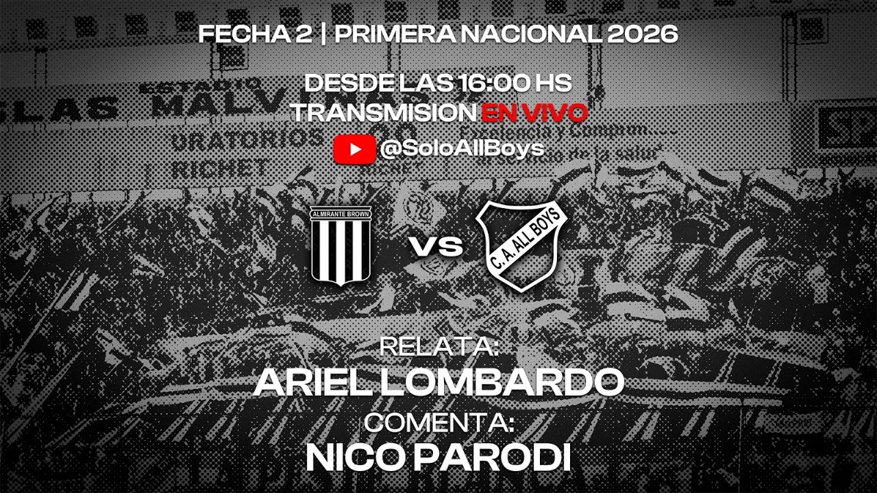 ALMIRANTE BROWN - ALL BOYS | EN VIVO ⚽ | 2DA FECHA PRIMERA NACIONAL 2026 – TRANSMISION #2 🔥
