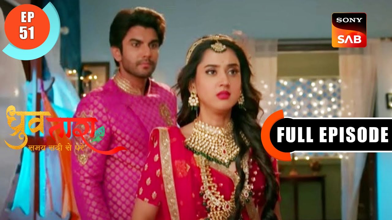 Tara Ka Shringar - Dhruv Tara - Samay Sadi Se Pare - Ep 51 - Full Episode - 26 Apr 2023