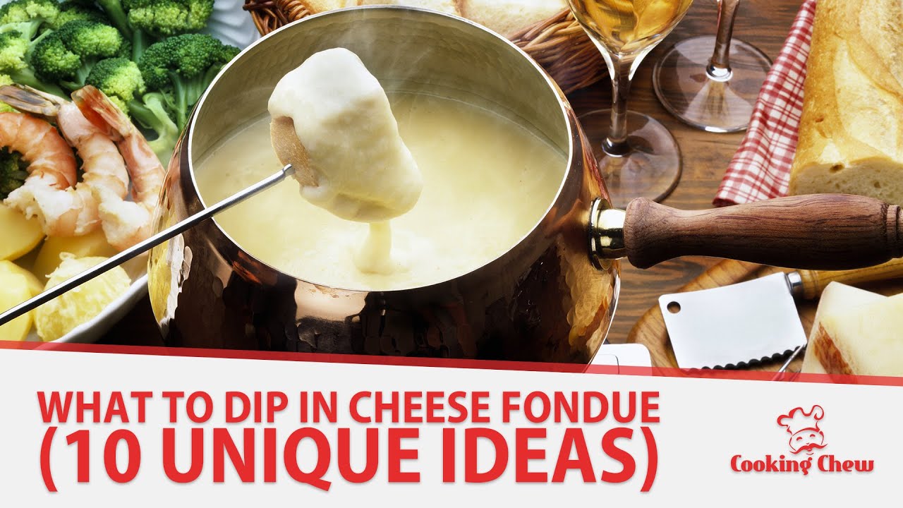 What to dip in cheese fondue