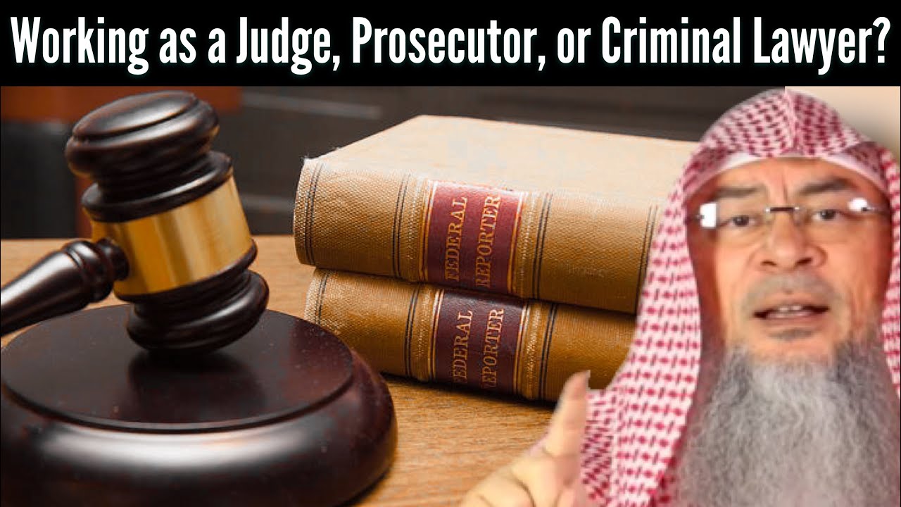 Can I work as a Jurist, Judge,  Prosecutor, or Criminal Lawyer? | Sheikh Assim Al Hakeem
