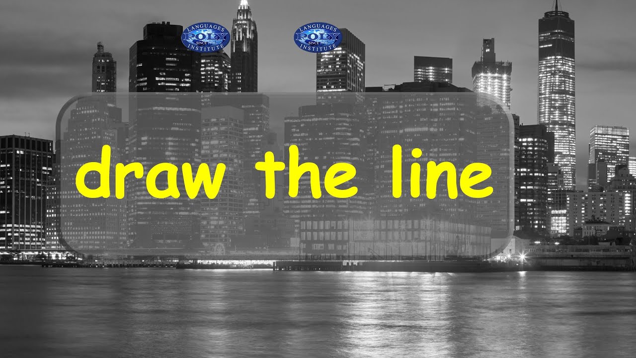 American Idiom - to draw the line