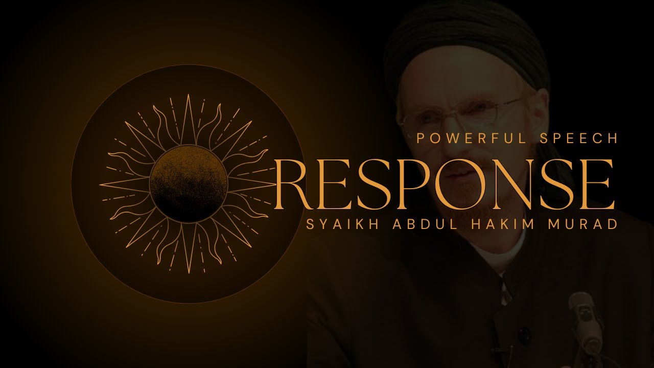 SHAYKH ABDAL HAKIM MURAD - Best Response That Amazes the World