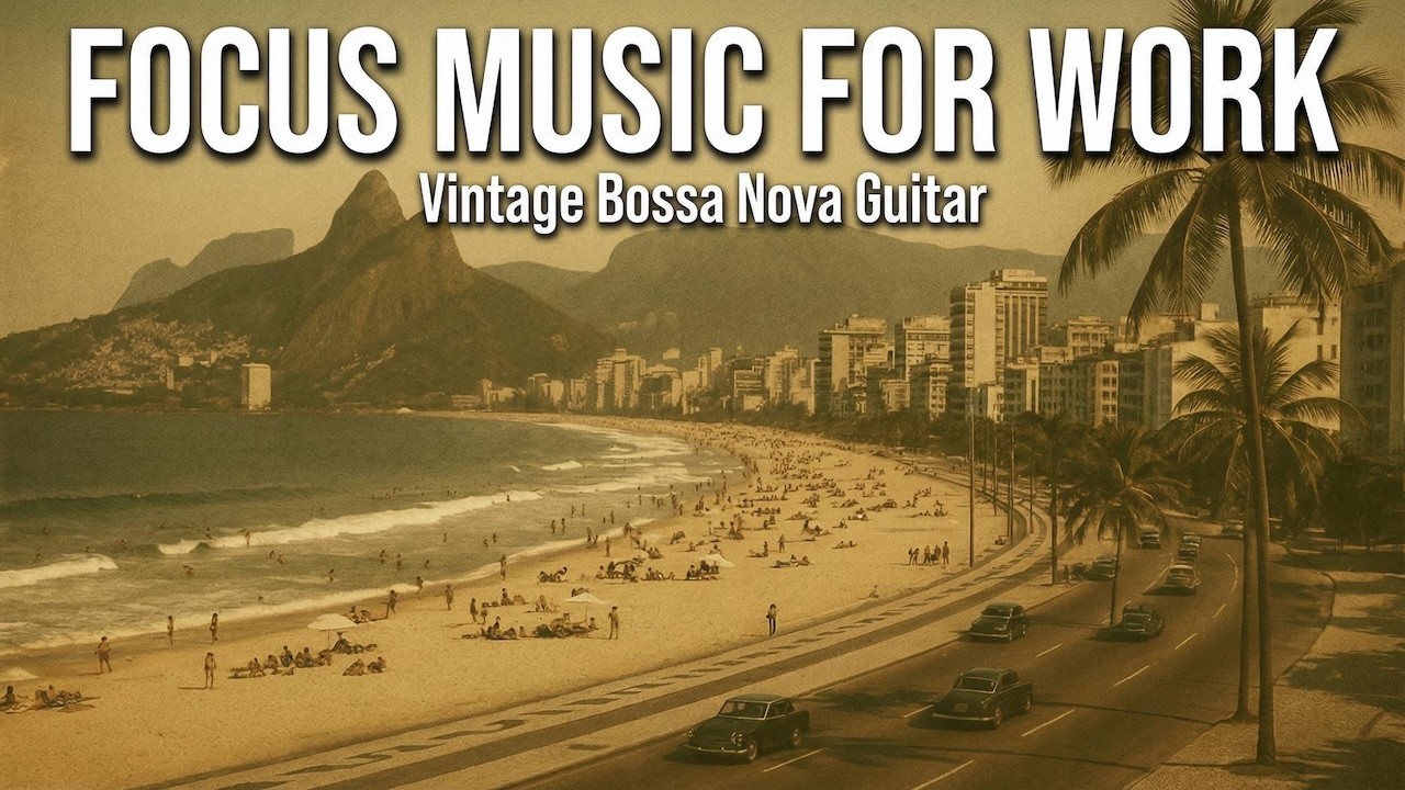 Vintage Bossa Nova for Focus Acoustic Jazz Guitar – 1960s Copacabana Brazil Study Instrumentals Ep2