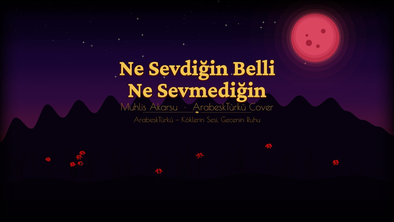 Ne Sevdiğin Belli Ne Sevmediğin — Muhlis Akarsu | ArabeskTürkü Cover