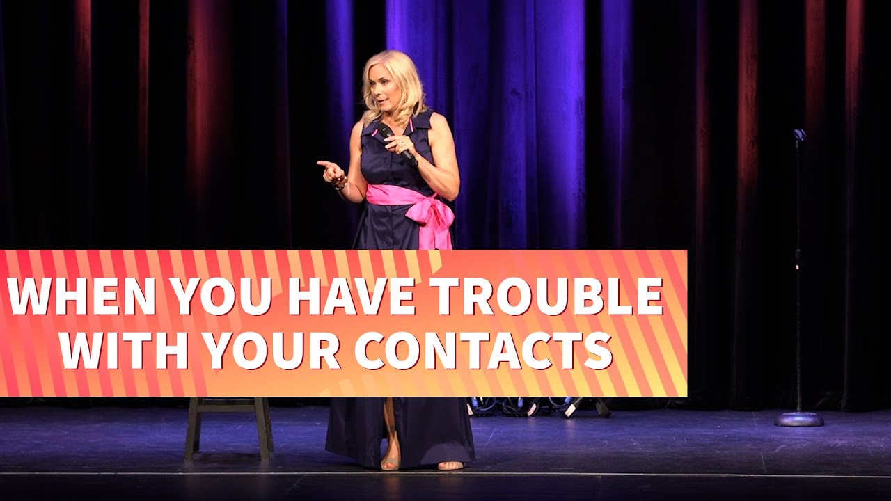 When You Have Trouble With Your Contacts | Leanne Morgan