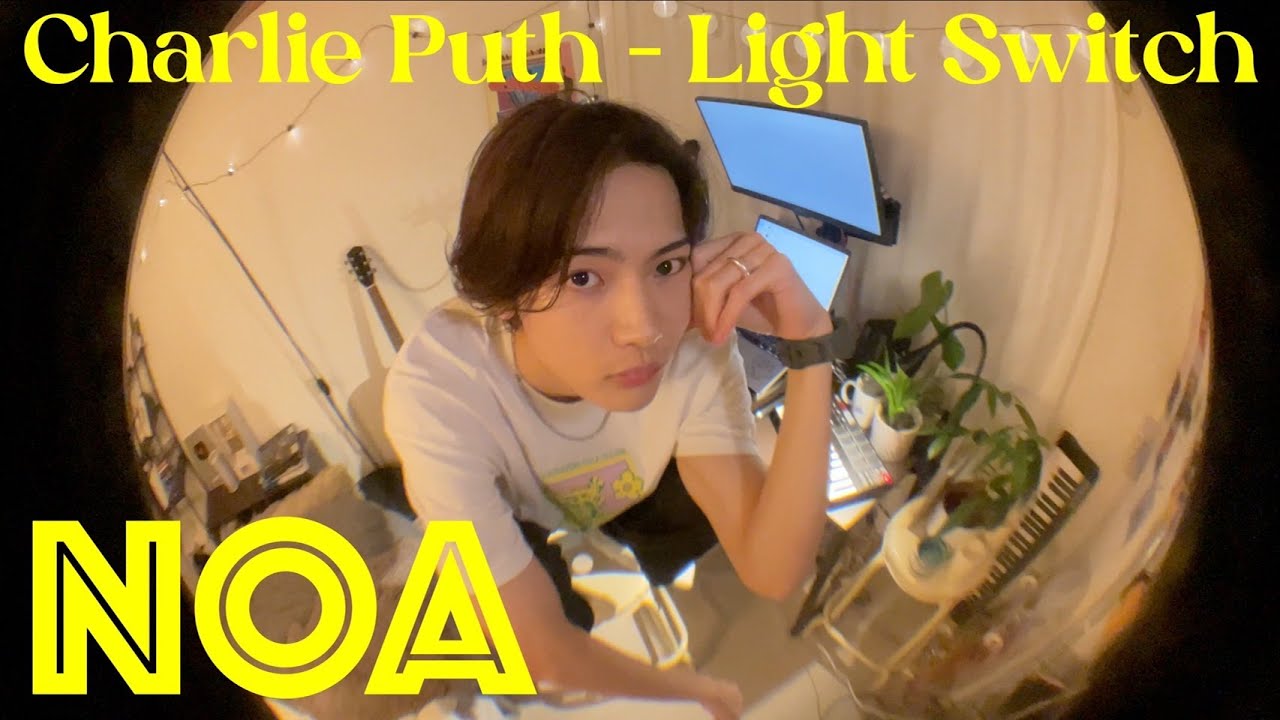 Charlie Puth - Light Switch (NOA COVER)