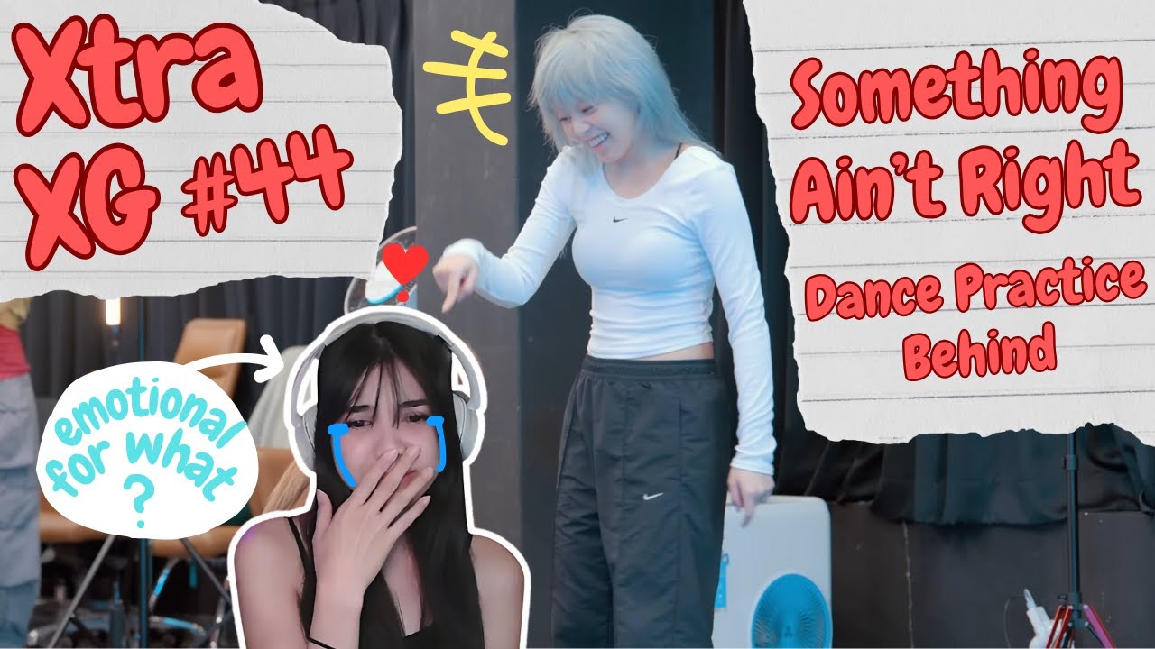 XTRA XG #44! Something Ain't Right Dance Practice Behind! Reaction!