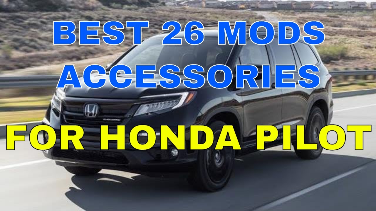 Best 26 Accessories Mods You Can Install In Your Honda Pilot Exterior Interior Cross Bars & ManyMore