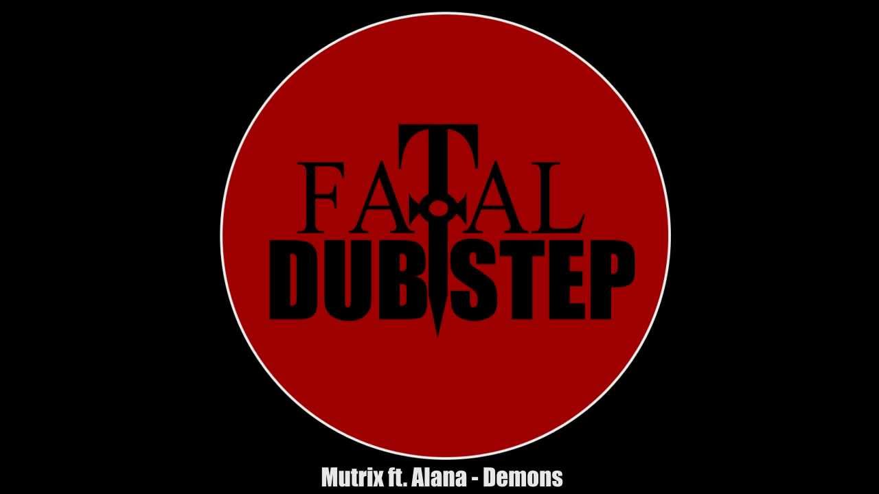Mutrix ft. Alana - Demons