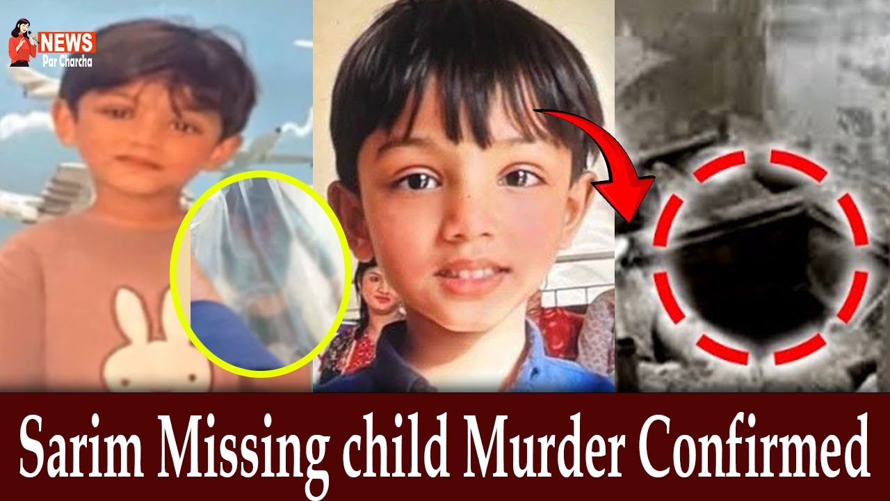 Hidden Details of Little Sarim's Case Investigation | Major Update in Missing Child Sarim Case