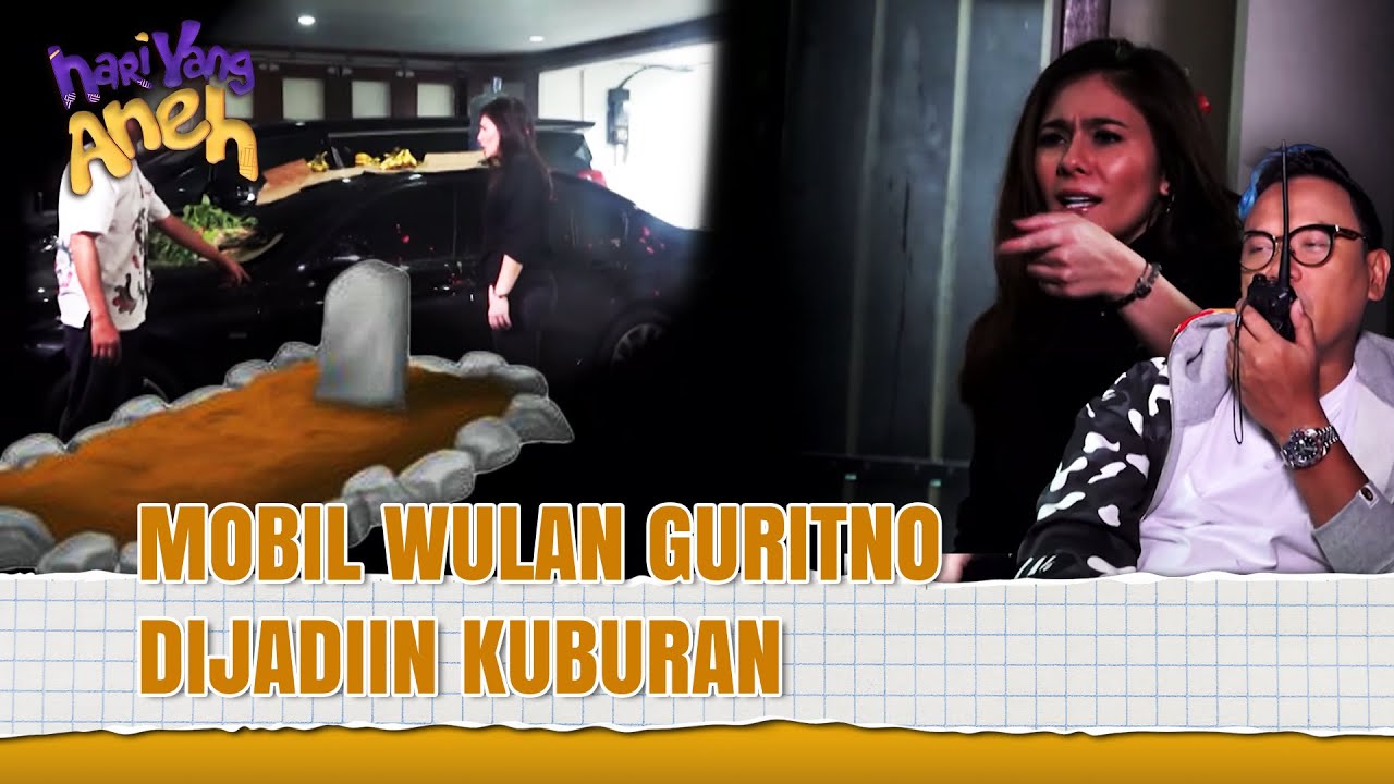 Wulan Guritno Emosi! Mobilnya Dijadiin Kuburan | Hari Yang Aneh Eps 70 Full