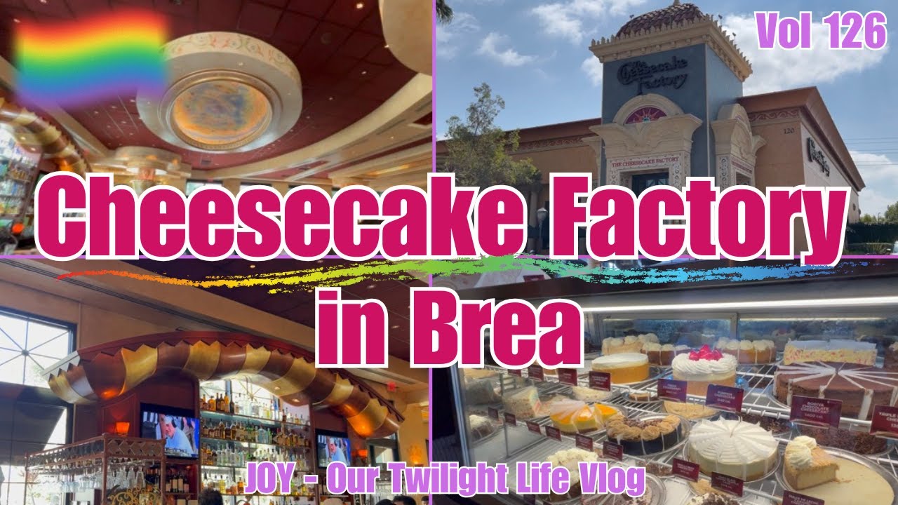 Vol126 - Cheesecake Factory in Brea | Heavenly Delicious Cheesecakes ! 🍰👼☺️
