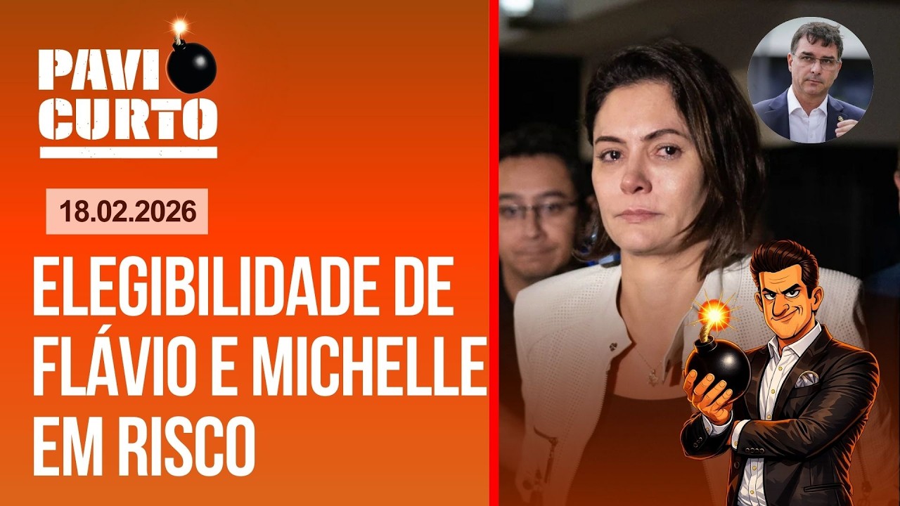 PAVIO CURTO AO VIVO COM PAVINATTO (18/02): DIREITA COMPLICA MICHELLE E FLÁVIO; E PT E PL UNIDOS