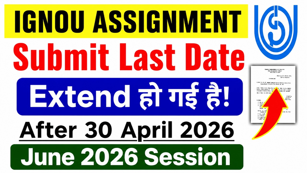 IGNOU Assignment Submit Last Date Extension Notice June 2026 Session | IGNOU June 2026 Assignment