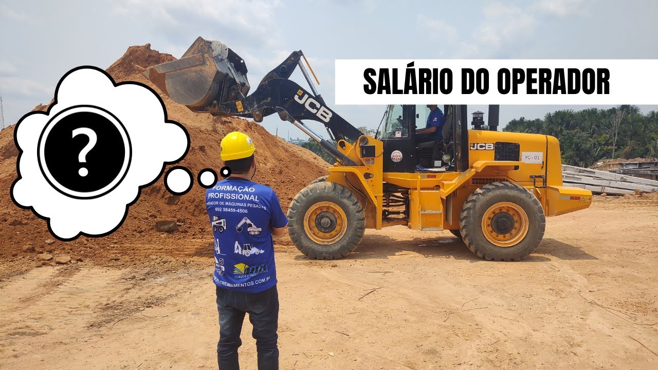 Quanto de Verdade ganha um Operador de Pá Carregadeira (Máquinas Pesadas)